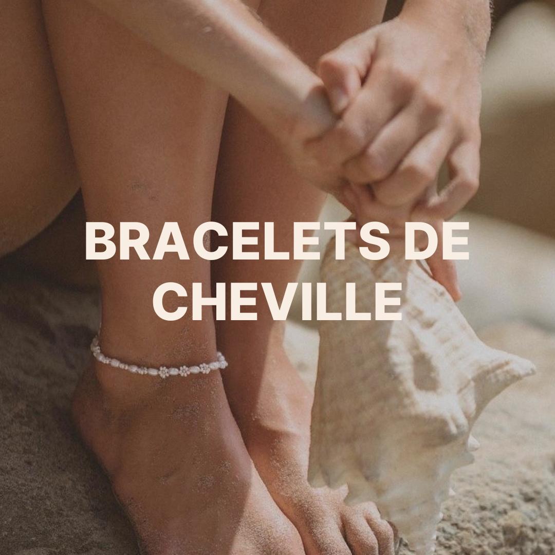 Bracelets de cheville - Soélia Bijoux